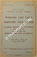 Working Time Table of Mandatory Train Services - Section B - London, Richmond, Watford and branches; Marylebone and Aylesbury, 4 May 1970 to 2 May 1971 by British Railways London Midland Region